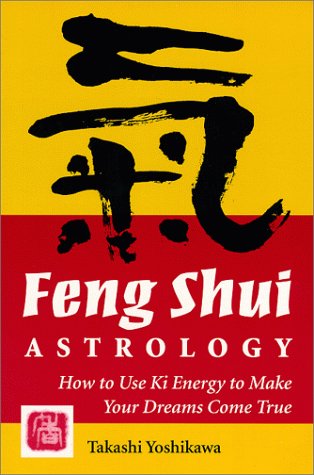 Beispielbild fr Feng-Shui Astrology: How to Use KI Energy to Make Your Dreams Come True zum Verkauf von AwesomeBooks