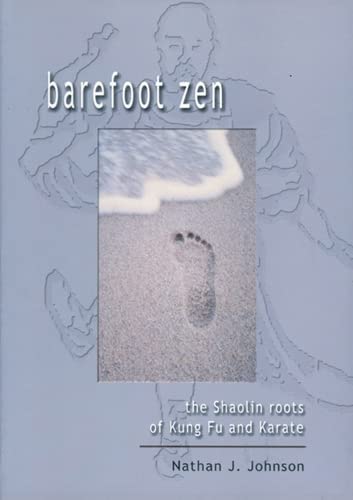 Imagen de archivo de Barefoot Zen: The Shaolin Roots of Kung Fu and Karate a la venta por Saucony Book Shop