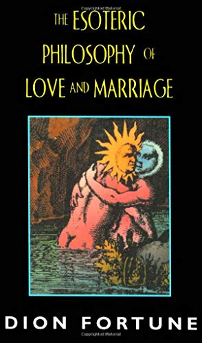 Beispielbild fr The Esoteric Philosophy of Love and Marriage zum Verkauf von HPB-Ruby