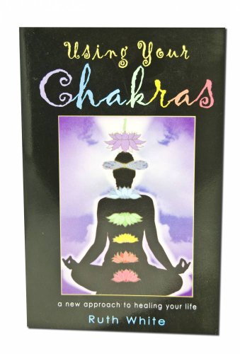 Stock image for Using Your Chakras: A New Approach to Healing Your Life for sale by Eric James