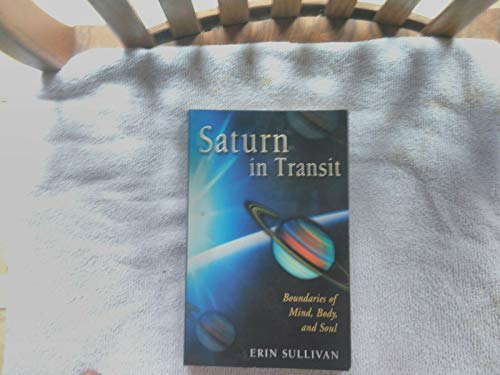 Beispielbild fr Saturn in Transit: Boundaries of Mind, Body, and Soul zum Verkauf von BooksRun