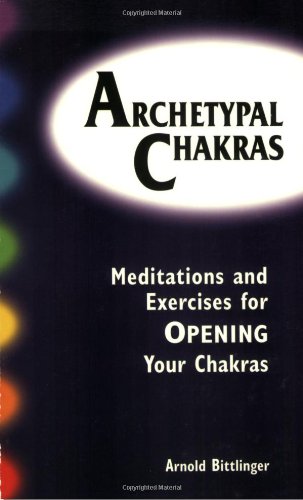 Stock image for Archetypal Chakras: Meditations and Exercises for Opening Your Chakras for sale by Ergodebooks