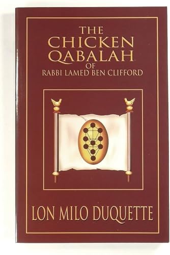 Beispielbild fr The Chicken Qabalah of Rabbi Lamed Ben Clifford: Dilettante's Guide to What You Do and Do Not Need to Know to Become a Qabalist zum Verkauf von BooksRun