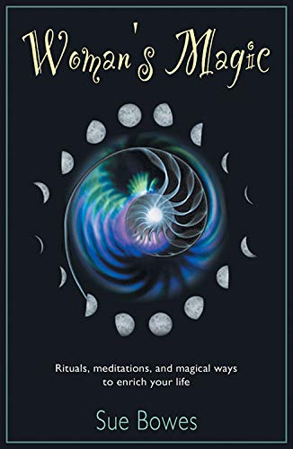 9781578632213: Woman'S Magic: Rituals, Meditations, and Magical Ways to Enrich Your Life