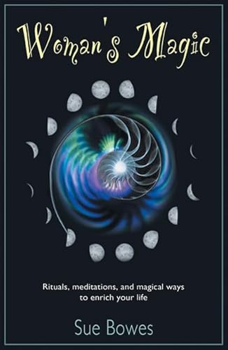 9781578632213: Woman's Magic: Rituals, Meditations, and Magical Ways to Enrich Your Life