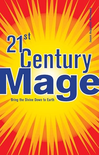 Stock image for 21st Century Mage: Bring the Divine Down to Earth for sale by ThriftBooks-Atlanta