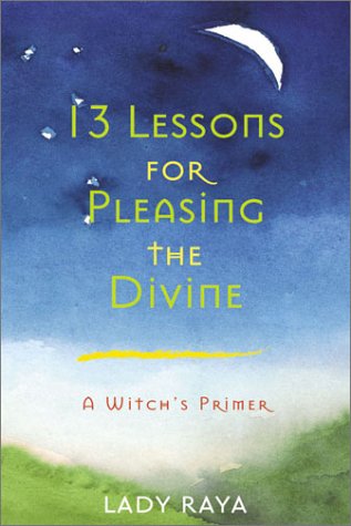 Imagen de archivo de 13 Lessons For Pleasing The Divine. A Witch's Primer. a la venta por N. G. Lawrie Books