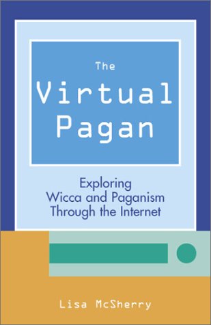 Stock image for The Virtual Pagan: Exploring Wicca and Paganism Through the Internet for sale by ThriftBooks-Dallas