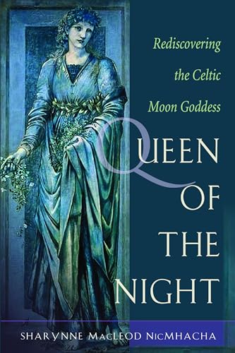 Queen of the Night, Rediscovering the Celtic Moon Goddess