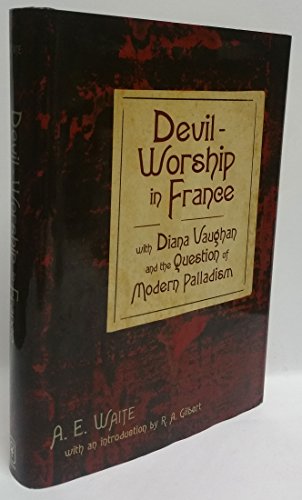 9781578632862: Devil-Worship in France: With Diana Vaughan and the Question of Modern Palladism