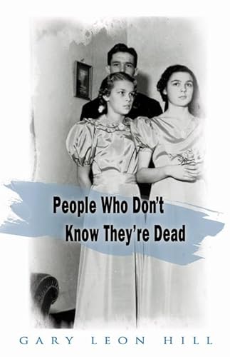 Imagen de archivo de People Who Don't Know They're Dead: How They Attach Themselves to Unsuspecting Bystanders and What to Do About It a la venta por SecondSale