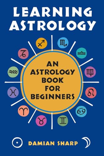 Beispielbild fr Learning Astrology: An Astrology Book For Beginners zum Verkauf von SecondSale
