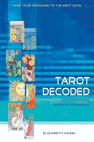 Stock image for Tarot Decoded : Understanding and Using Dignities and Correspondences for sale by Better World Books