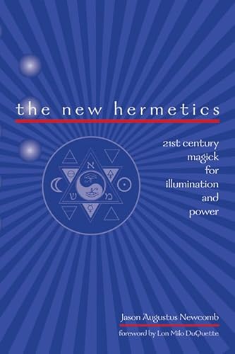 Beispielbild fr The New Hermetics: 21st Century Magick for Illumination and Power zum Verkauf von Half Price Books Inc.