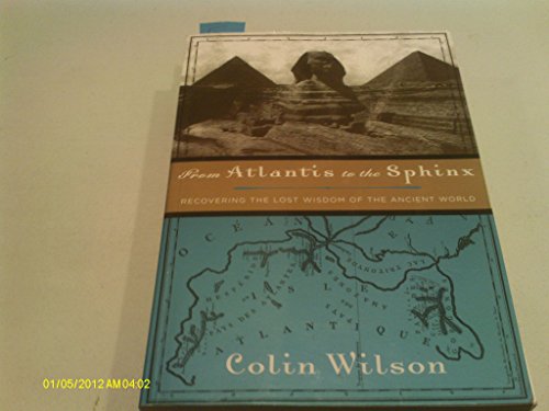 9781578633067: From Atlantis to the Sphinx: Recovering the Lost Wisdom of the Ancient World