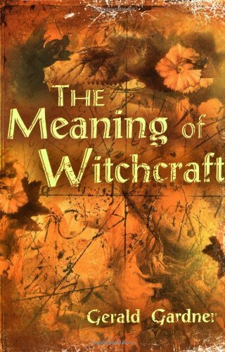 Imagen de archivo de The Meaning of Witchcraft a la venta por Goodwill of Colorado