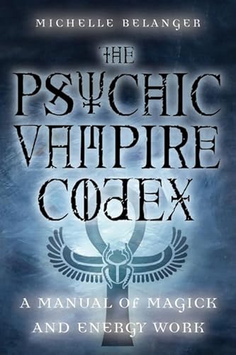 Imagen de archivo de The Psychic Vampire Codex: A Manual of Magick and Energy Work a la venta por Decluttr