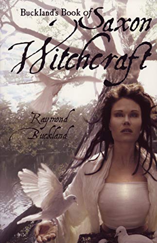 BUCKLAND^S BOOK OF SAXON WITCHCRAFT (30th Anniversary Edition) (formerly TREE)