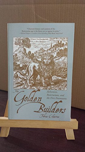 Stock image for The Golden Builders: Alchemists, Rosicrucians, First Freemasons for sale by HPB-Diamond