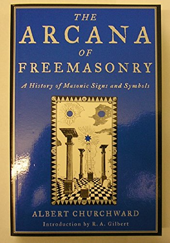 9781578633388: The Arcana of Freemasonry: A History of Masonic Signs and Symbols