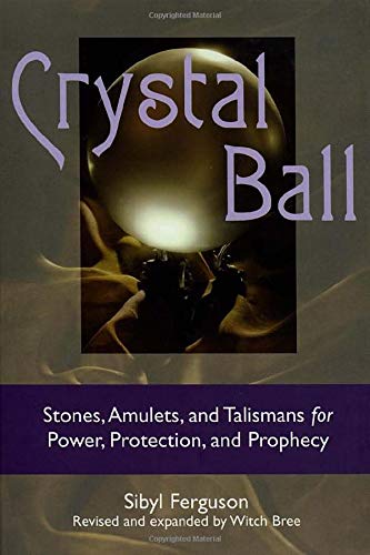 Stock image for Crystal Ball: Stones, Amulets, and Talismans for Power, Protection, and Prophecy for sale by WorldofBooks