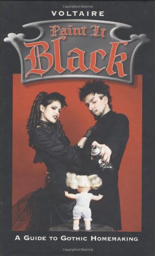 Stock image for Paint It Black: A Guide To Gothic Homemaking for sale by Magus Books Seattle