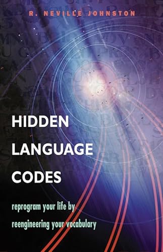 Beispielbild fr Hidden Language Codes : Reprogram Your Life by Reengineering Your Vocabulary zum Verkauf von Better World Books