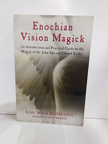 Imagen de archivo de Enochian Vision Magick: An Introduction and Practical Guide to the Magick of Dr. John Dee and Edward Kelley a la venta por Half Price Books Inc.