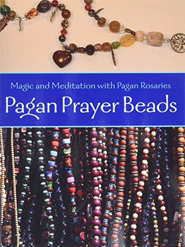Stock image for Pagan Prayer Beads: Magic and Meditation with Pagan Rosaries for sale by Idaho Youth Ranch Books
