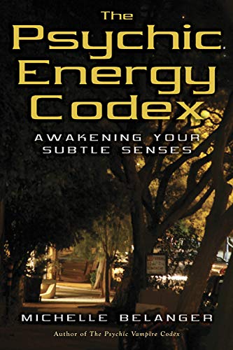 Imagen de archivo de The Psychic Energy Codex: A Manual For Developing Your Subtle Senses a la venta por Goodwill of Colorado