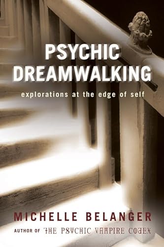 9781578633869: Psychic Dreamwalking: Explorations at the Edge of Self