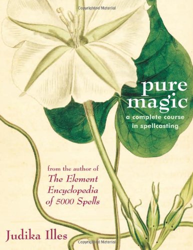 Stock image for Pure Magic: A Complete Course in Spellcasting for sale by SecondSale