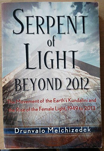 9781578634019: Serpent of Light: The Movement of the Earth's Kundalini and the Rise of the Female Light