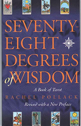 Seventy-Eight Degrees of Wisdom: A Book of Tarot (9781578634088) by Pollack, Rachel