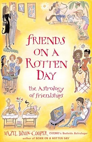 Imagen de archivo de Friends on a Rotten Day : The Astrology of Friendships a la venta por Better World Books