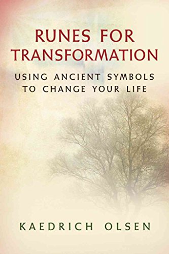 RUNES FOR TRANSFORMATION: Using Ancient Symbols To Change Your Life