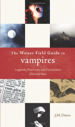 Stock image for Weiser Field Guide To Vampires: Legends, Practices, and Encounters Old and New for sale by WorldofBooks