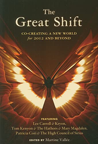 Imagen de archivo de The Great Shift: Co-Creating a New World for 2012 and Beyond a la venta por SecondSale