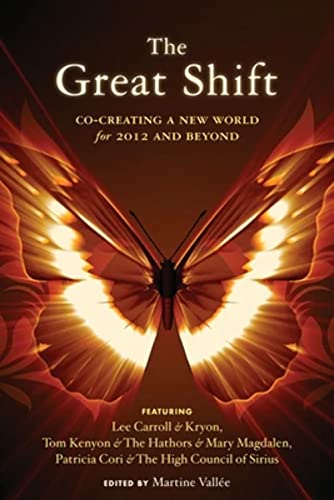 The Great Shift: Co-Creating a New World for 2012 and Beyond (9781578634576) by Carroll (Kryon), Lee; Kenyon, Thomas; Cori, Patricia