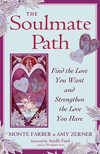 Imagen de archivo de The Soulmate Path: Find the Love You Want and Strengthen the Love You Have a la venta por Your Online Bookstore