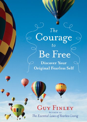 Stock image for The Courage to Be Free: Discover Your Original Fearless Self for sale by SecondSale