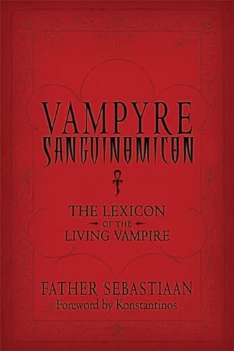 Vampyre Sanguinomicon : The Lexicon of the Living Vampire