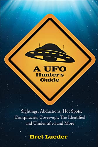 Beispielbild fr A UFO Hunter's Guide : Sightings, Abductions, Hot Spots, Conspiracies, Coverups, the Identified and Unidentified, and More zum Verkauf von Better World Books
