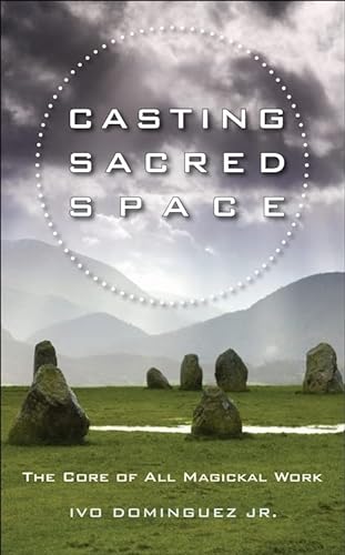 Beispielbild fr Casting Sacred Space: The Core of All Magickal Work zum Verkauf von Books From California