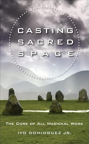 9781578634996: Casting Sacred Space: The Core of All Magickal Work