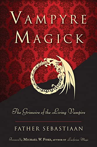 9781578635047: Vampyre Magick: The Grimoire of the Living Vampire