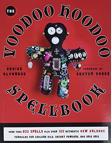 9781578635139: Voodoo Hoodoo Spellbook: More Than 200 Spells Plus Over 100 Authentic New Orleans Formulas For Conjure Oils, Sachet Powders and Gris Gris