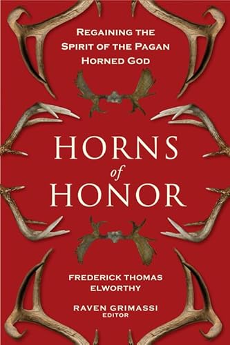 Beispielbild fr Horns of Honor: Regaining the Spirit of the Pagan Horned God zum Verkauf von Book Deals