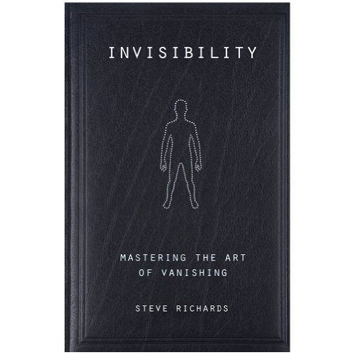 Beispielbild fr Invisibility: Mastering the Art of Vanishing zum Verkauf von Books From California