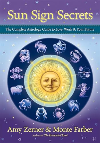 Imagen de archivo de Sun Sign Secrets: The Complete Astrology Guide to Love, Work, and Your Future a la venta por Books From California